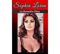 Sophia Loren: La Dernière Diva