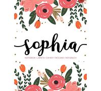 Sophia: Notebook | Libreta | Cahier | Taccuino | Notizbuch: 110 pages paginas seiten pagine: Modern Florals First Name Notebook in Coral, Pink & Orange on White ACH285c