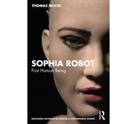 Sophia Robot : Post Human Being