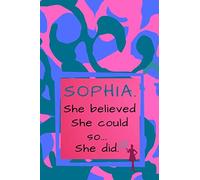 Sophia. She Believed She Could So She Did: Army Camo Composition Notebook.(Blue/Pink/Violet Colors).Unique Motivational Personalised Writing ... Quote on the Cover.(110 Lined Pages,6x9)