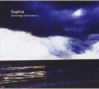 Sophia - Technology Won't Save Us [Digipak]