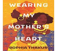 Sophia Thakur Wearing My Mother's Heart Paperback Book Sophia Thakur Multicolor