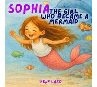 Sophia the Girl Who Became a Mermaid