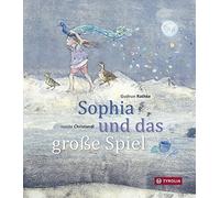 Sophia und das groe Spiel: Eine Schopfungsgesc, Rathke, Christandl Har HB.