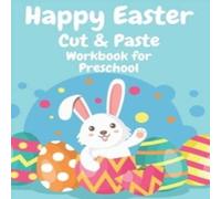 Sophia Williams Happy Easter Cut & Paste Workbook for Preschool: Fantastic Fun Sophia Williams Multicolor