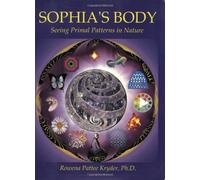 Sophia's Body: Seeing Primal Patterns in Nature
