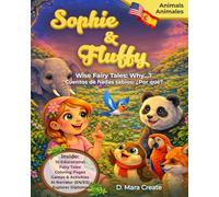 Sophie and Fluffy: Bilingual English-Spanish Educational Animals Stories: The Great "Why?": Adventures for Kids Ages 5-9: 10 Science & Ecology Tales. ... Experiments, Coloring Pages & Quizzes