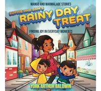 Sophie and Sam’s Rainy Day Treat: Finding Joy in Everyday Moments (Mango and Marmalade Stories)