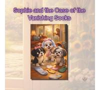 Sophie and the Case of the Vanishing Socks (SOPHIE CHRONICLES)