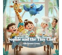 Sophie And The Tiny Chef (THE MUSICAL MANNERS ADVENTURE SERIES)