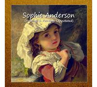 Sophie Anderson: Drawings & Paintings (Annotated)
