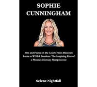 SOPHIE CUNNINGHAM: Fire and Focus on the Court: From Missouri Roots to WNBA Stardom: The Inspiring Rise of a Phoenix Mercury Sharpshooter