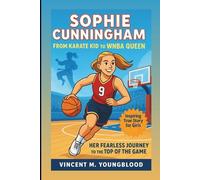 SOPHIE CUNNINGHAM: From Karate Kid To WNBA Queen: Her Fearless Journey To The Top Of The Game