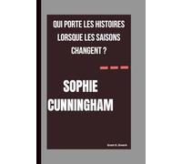 SOPHIE CUNNINGHAM: QUI PORTE LES HISTOIRES LORSQUE LES SAISONS CHANGENT ?