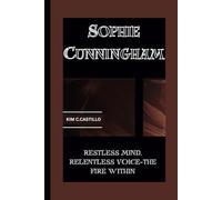 SOPHIE CUNNINGHAM: RESTLESS MIND, RELENTLESS VOICE-THE FIRE WITHIN