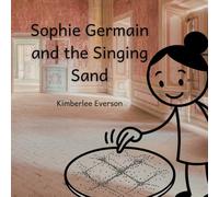 Sophie Germain and the Singing Sand (Mathematical Kids)