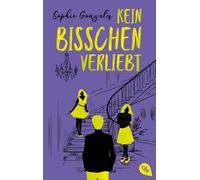 Sophie Gonzales Kein bisschen verliebt: Eine wunderbar witzige und w (Paperback)