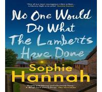 Sophie Hannah No One Would Do What The Lamberts Have Done Hardback Book Sophie Hannah Multicolor