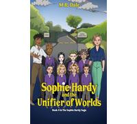 Sophie Hardy and the Unifier of Worlds: 4 (The Sophie Hardy Saga)