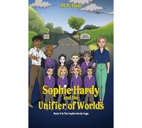 Sophie Hardy and the Unifier of Worlds (The Sophie Hardy Saga)