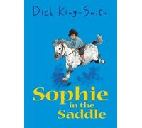 Sophie in the Saddle by King-Smith, Dick ( 2005 )