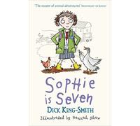 Sophie Is Seven (Sophie Adventures) by Dick King-Smith (2015-06-04)