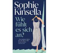 Sophie Kinsella Wie fühlt es sich an?: »Das mutigste Buch, das Sie di (Hardback)