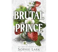 Sophie Lark - Brutal Prince A Dark Mafia Romance - Paperback - H245z