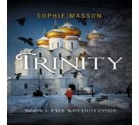 Sophie Masson Trinity: The Koldun Code (Book 1) Paperback Sophie Masson Multicolor