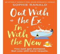 Sophie Ranald Out with the Ex, In with the New: An utterly perfect feel good Sophie Ranald Multicolor