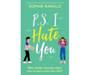Sophie Ranald P.S. I Hate You: A totally perfect & heartwarming romantic Sophie Ranald Multicolor