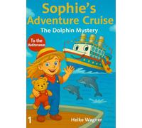Sophie’s Adventure-Cruise (1): The dolphins Mystery - Off to the Mediterranean!