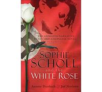 Sophie Scholl and the White Rose