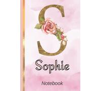 Sophie: Sophie S Monogram Notebook: Personal Birthday/Christmas Gift for Sophie