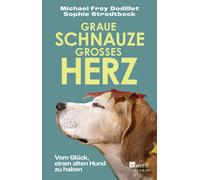 Sophie Strodtbeck Mi Graue Schnauze, großes Herz: Vom Glück, einen (Paperback)