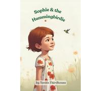 Sophie & the Hummingbirdie: An exciting Spring tale involving an unexpected friend. The story involves curiosity, problem solving and kindness.