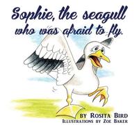 Sophie the Seagull who was Afraid to Fly