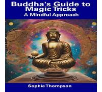 Sophie Thompson Buddha's Guide to Magic Tricks: A Mindful Approach Paperback Book Sophie Thompson Multicolor
