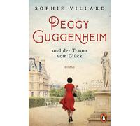 Sophie Villard Peggy Guggenheim und der Traum vom Glück: Roman (Paperback)