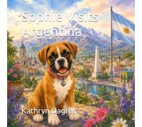 Sophie Visits Argentina (Sophie's Adventures Series: Around the World)