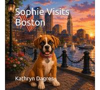 Sophie Visits Boston (Sophie's Adventures Series: Around the World)