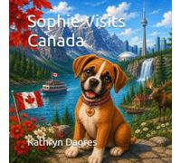 Sophie Visits Canada (Sophie's Adventures Series: Around the World)