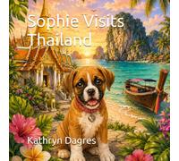 Sophie Visits Thailand (Sophie's Adventures Series: Around the World)