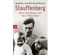 Sophie von Bechtolsh Stauffenberg - mein Großvater war kein Attentä (Paperback)