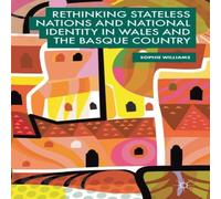 Sophie Williams Rethinking Stateless Nations & National Identity in Wales and Sophie Williams Multicolor