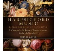 Sophie Yates - Harpsichord Music from the Reign of Louis XIV (L. Couperin; le Roux; Chambonnieres; Lully; d'Anglebert)