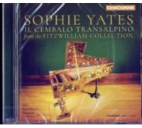 SOPHIE YATES: IL CEMBALO TRANSALPINO: MUSIC FROM THE FITZWILLIA - CD BRAND NEW