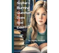 Sophie's Burning Question: Does God Exist? (Sophie's Quest)