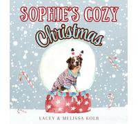 Sophie's Cozy Christmas: A Heartwarming Rhyming Tale of a Dog and Family Holiday Traditions