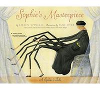 Sophie's Masterpiece( A Spider's Tale)[SOPHIES MASTERPIECE][Paperback]